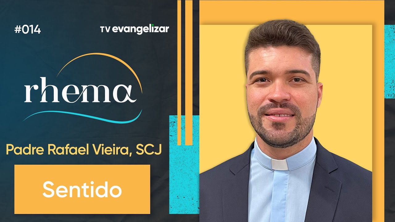 Pe. Rafael Vieira: Sentido | Rhema com @padrejoaozinho | Podcast #014 | 11/08/22