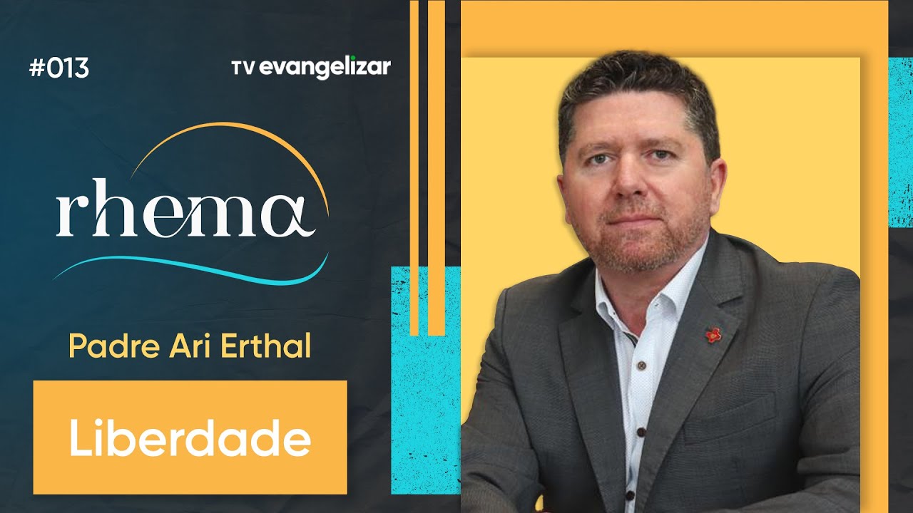 Pe. Ari Erthal: Liberdade | Rhema com @padrejoaozinho | Podcast #013 | 07/08/22