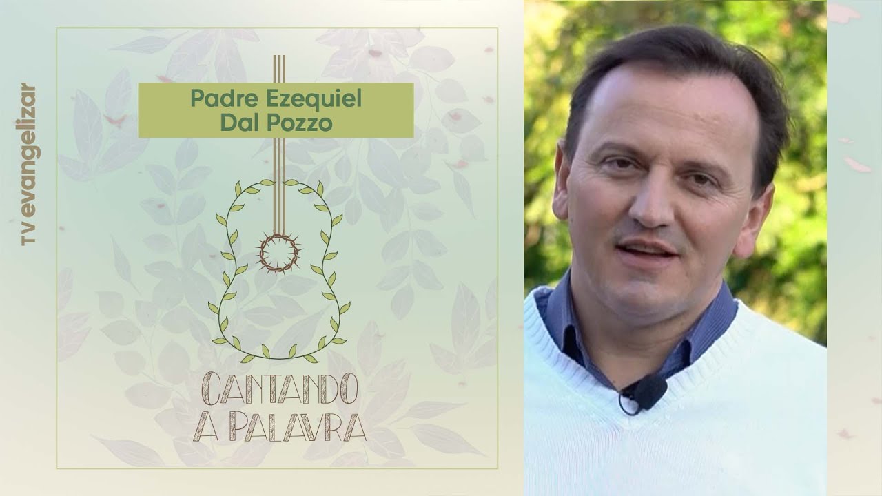 Diante de Deus somos autênticos | Cantando a Palavra com Pe. Ezequiel Dal Pozzo