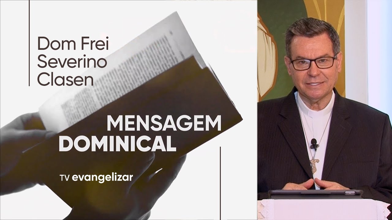 Mensagem Dominical com Dom Severino Clasen | 13/03/22