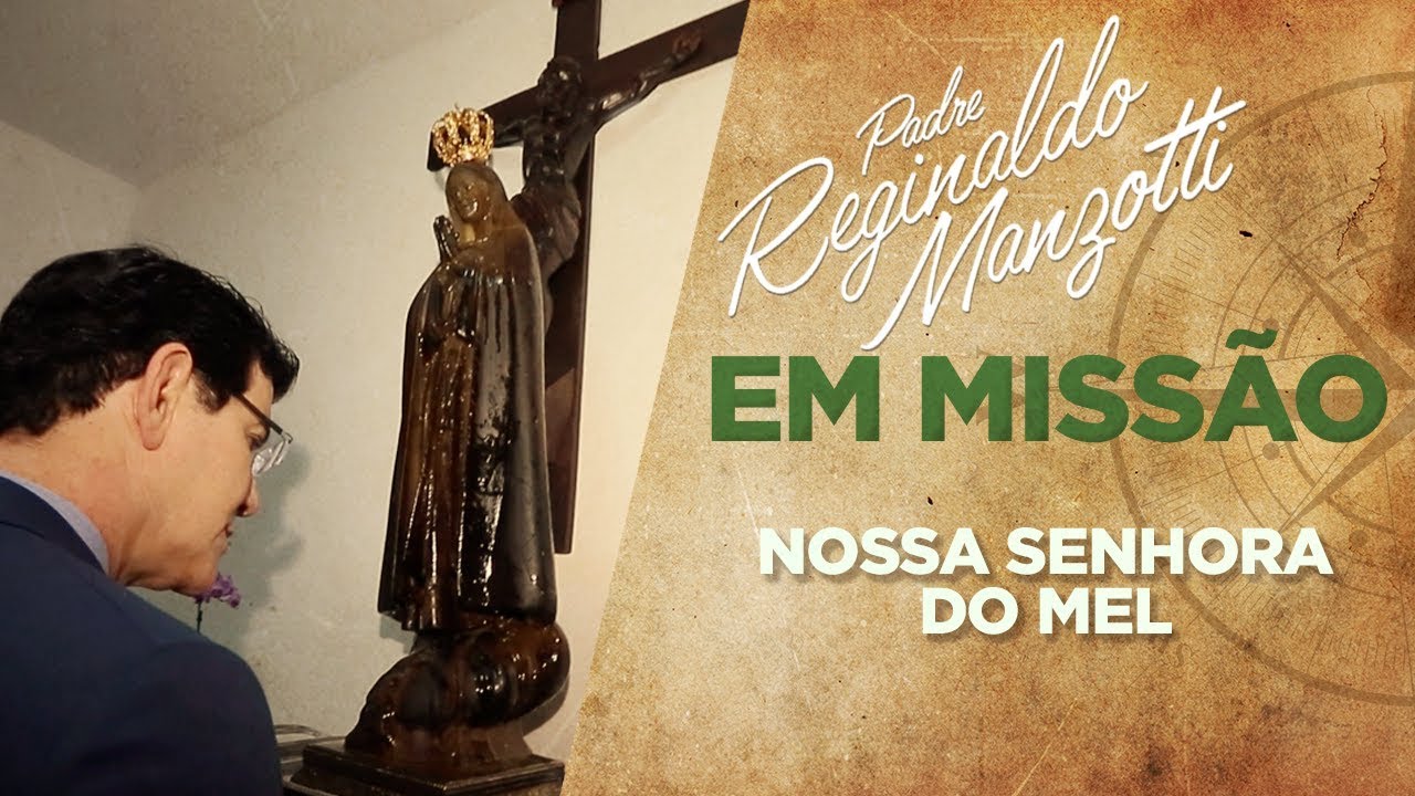 Padre em Missão | Nossa Senhora do Mel [CC]