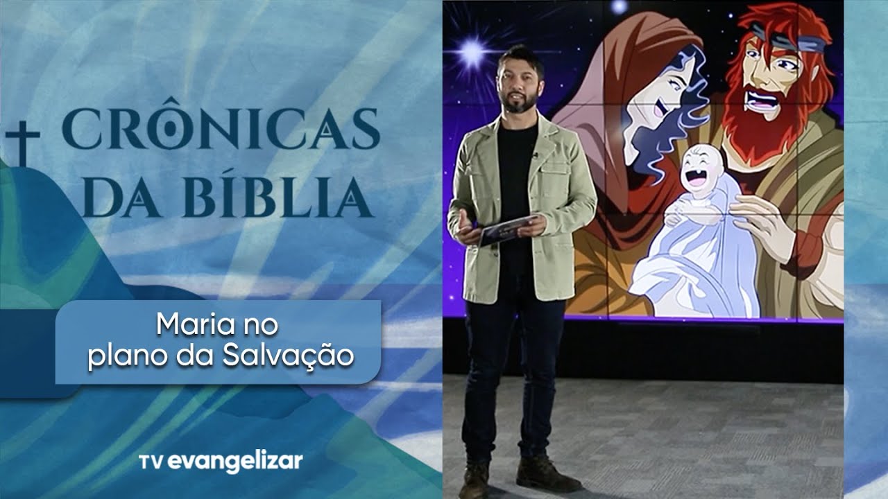 Maria no plano da Salvação | Crônicas da Bíblia | 31/12/22