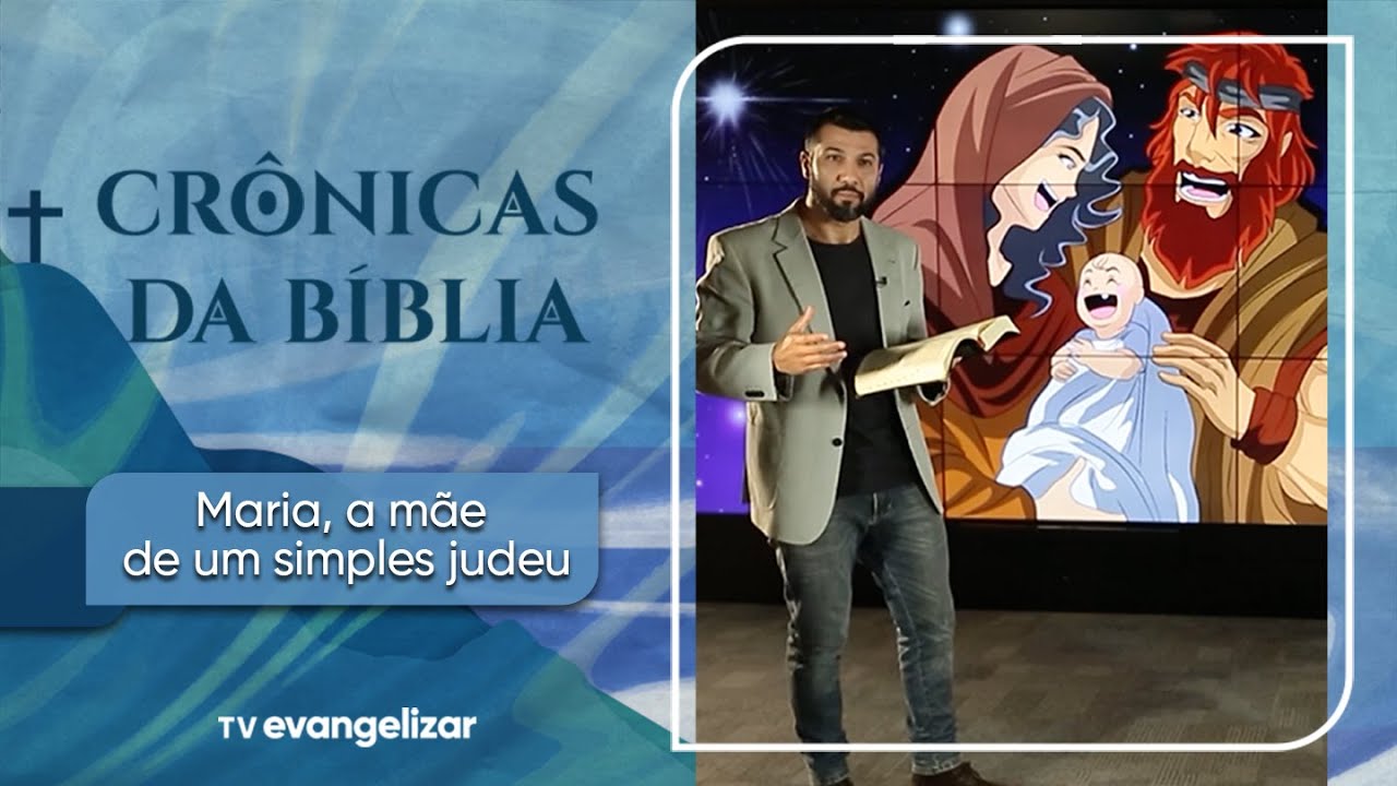 Maria, a mãe de um simples judeu | Crônicas da Bíblia | 05/11/22