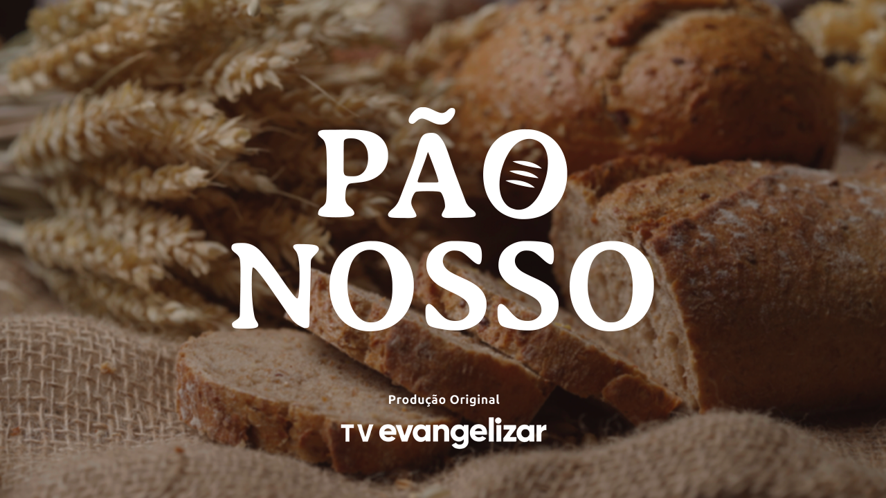 Série Pão Nosso